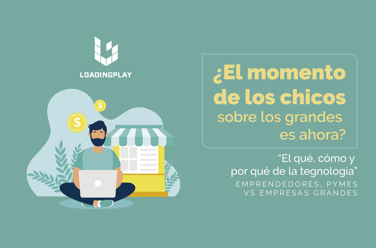 ¿El momento de los chicos sobre los grandes es ahora? El qué, cómo y por qué de la tecnología.