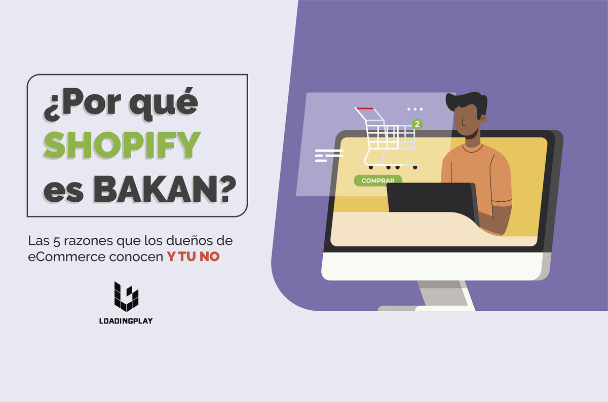 ¿Por qué SHOPIFY es BAKAN?