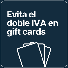 Evita el doble IVA en Gift Cards